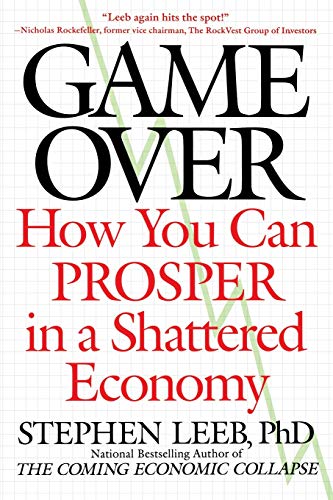 Stock image for Game Over: How You Can Prosper in a Shattered Economy for sale by Wonder Book