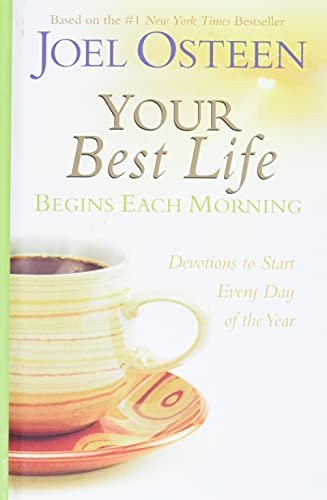 YOUR BEST LIFE : BEGINS EACH MORNING