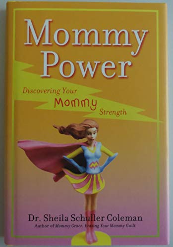 Imagen de archivo de Mommy Power: Discovering Your Mommy Strength a la venta por ThriftBooks-Dallas