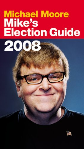 Beispielbild fr Mike's Election Guide 2008 zum Verkauf von Better World Books