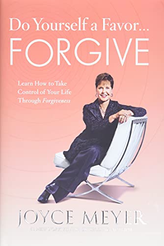 9780446547277: Do Yourself a Favor...Forgive: Learn How to Take Control of Your Life Through Forgiveness