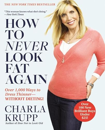 Imagen de archivo de How to Never Look Fat Again: Over 1,000 Ways to Dress Thinner--Without Dieting! a la venta por More Than Words
