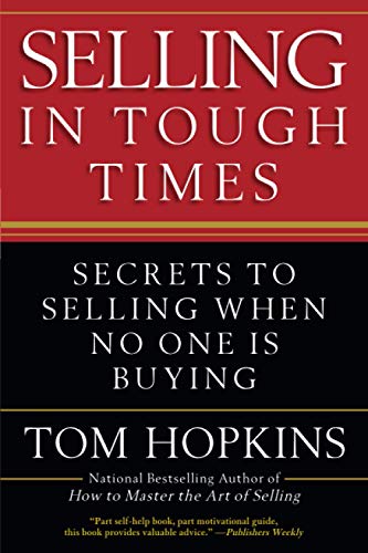 Stock image for Selling in Tough Times : Secrets to Selling When No One Is Buying for sale by Better World Books