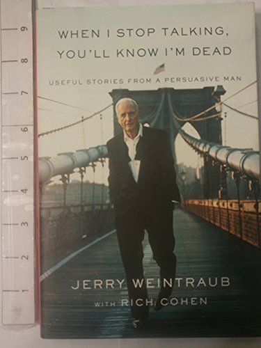 Beispielbild fr When I Stop Talking, You'll Know I'm Dead: Useful Stories from a Persuasive Man zum Verkauf von Wonder Book