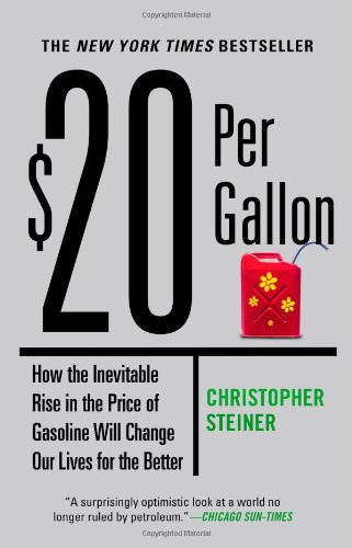 9780446549554: $20 Per Gallon: How the Inevitable Rise in the Price of Gasoline Will Change Our Lives for the Better