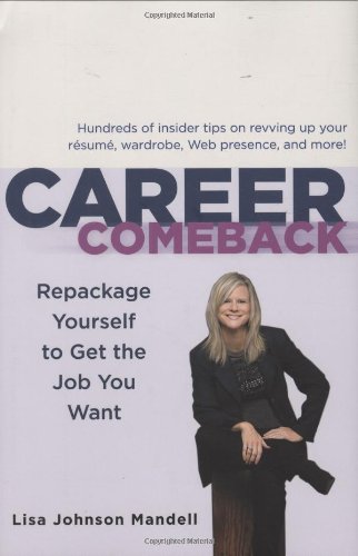 Beispielbild fr Career Comeback: Repackage Yourself to Get the Job You Want zum Verkauf von ThriftBooks-Dallas