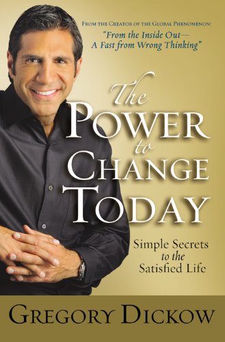 9780446551625: The Power to Change Today Simple Secrets to the Satisfied Life