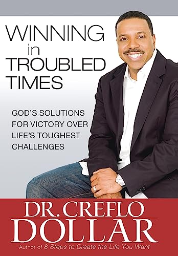 Stock image for Winning in Troubled Times: God's Solutions for Victory Over Life's Toughest Challenges for sale by SecondSale