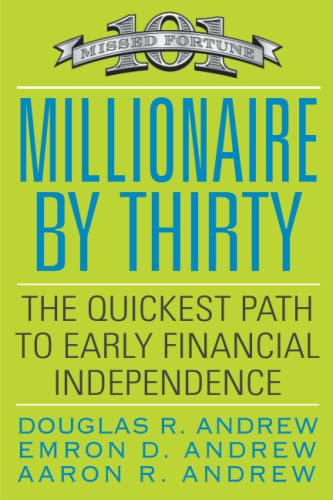 Beispielbild fr Millionaire by Thirty : The Quickest Path to Early Financial Independence zum Verkauf von Better World Books