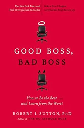 Imagen de archivo de Good Boss, Bad Boss: How to Be the Best. and Learn from the Worst a la venta por SecondSale