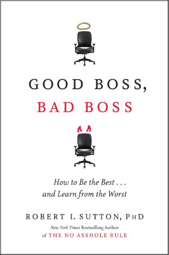 9780446556088: Good Boss, Bad Boss: How to Be the Best... and Learn from the Worst