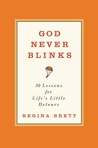Stock image for God Never Blinks: 50 Lessons for Life's Little Detours for sale by SecondSale