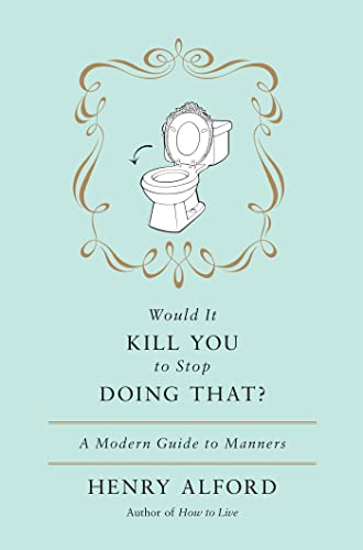 Beispielbild fr Would It Kill You to Stop Doing That : A Modern Guide to Manners zum Verkauf von Better World Books: West