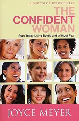 9780446558402: The Confident Woman: Start Today Living Boldly and Without Fear