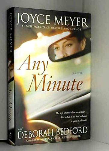 Stock image for Any Minute: Her Life Shattered in an Instant. but What if She had a Chance to Gain It All Back? for sale by Better World Books: West