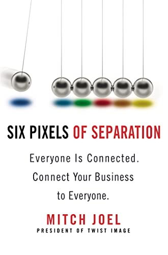 Imagen de archivo de Six Pixels Of Separation: Everyone is Connected, Connect Your Business to Everyone a la venta por WorldofBooks