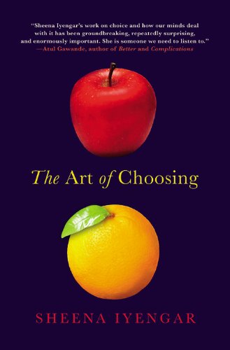 Beispielbild fr (The Art of Choosing: The Decisions We Make Everyday of Our Lives, What They Say About Us and How We Can Improve Them) By Sheena Iyengar (Author) Paperback on (Apr , 2010) zum Verkauf von AwesomeBooks