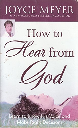 Beispielbild fr How to Hear from God: Learn to Know His Voice and Make Right Deci zum Verkauf von Hawking Books