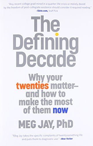 9780446561754: The Defining Decade: Why Your Twenties Matter and How to Make the Most of Them Now