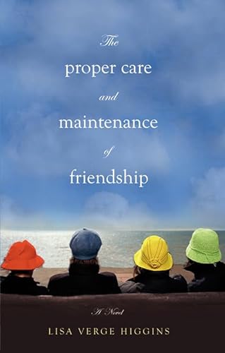 9780446563512: The Proper Care and Maintenance of Friendship