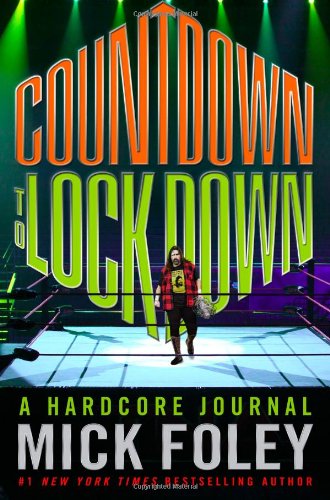 Countdown to Lockdown: A Hardcore Journal - Foley, Mick