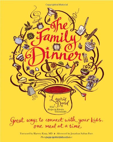 Beispielbild für The Family Dinner: Great Ways to Connect with Your Kids, One Meal at a Time zum Verkauf von Orion Tech