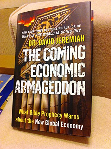 Beispielbild fr The Coming Economic Armageddon: What Bible Prophecy Warns about the New Global Economy zum Verkauf von SecondSale
