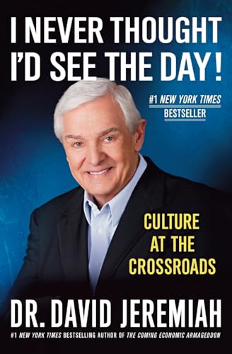 I Never Thought I'd See the Day!: Culture at the Crossroads (9780446565967) by Jeremiah, Dr. David