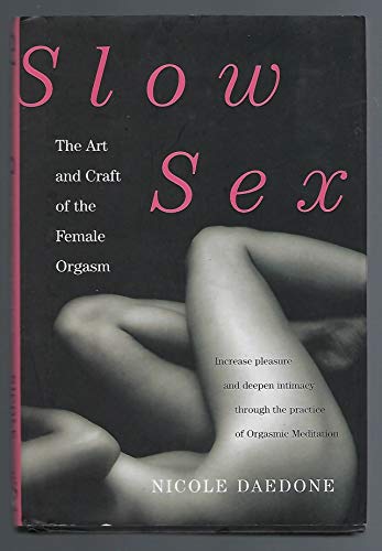 9780446567190: Slow Sex: The Art and Craft of the Female Orgasm