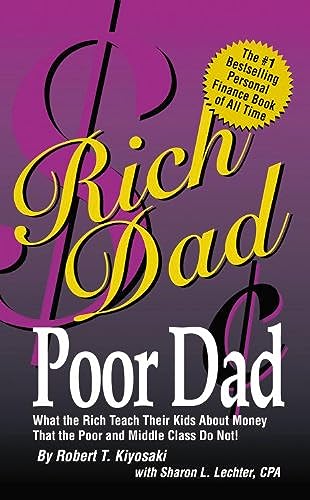 Stock image for Rich Dad Poor Dad: What the Rich Teach Their Kids About Money-That the Poor and the Middle Class Do Not! for sale by GF Books, Inc.
