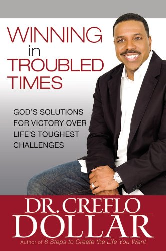 9780446570923: Winning In Troubled Times: God's Solutions for Victory Over Life's Toughest challenges