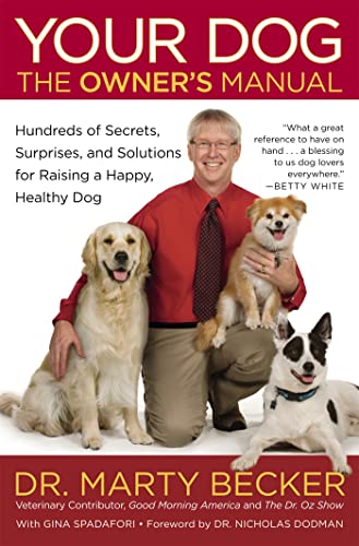 Imagen de archivo de Your Dog: The Owner's Manual: Hundreds of Secrets, Surprises, and Solutions for Raising a Happy, Healthy Dog a la venta por Gulf Coast Books