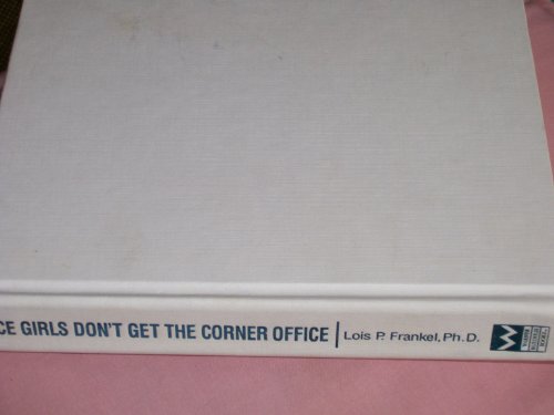 9780446572071: Nice Girls Don't Get the Corner Office: 101 Unconscious Mistakes Women Make. Lois P. Frankel