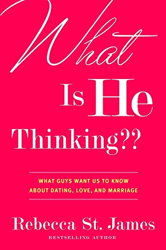 9780446572675: What Is He Thinking??: What Guys Want Us to Know About Dating, Love, and Marriage