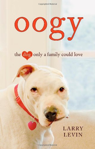 Stock image for Oogy: The Dog Only a Family Could Love for sale by SecondSale