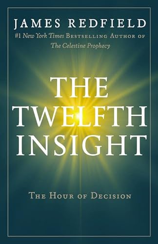 Imagen de archivo de The Twelfth Insight: The Hour of Decision (Celestine Series) a la venta por Goodwill of Colorado