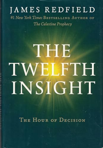 Stock image for The Twelfth Insight: The Hour of Decision for sale by SecondSale