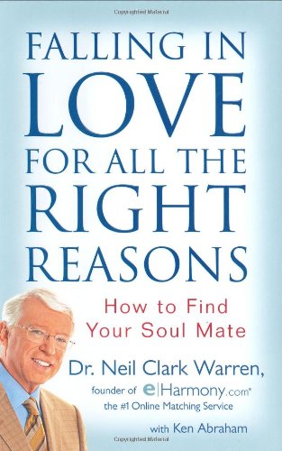 Imagen de archivo de Falling in Love for All the Right Reasons: How to Find Your Soul Mate a la venta por Your Online Bookstore