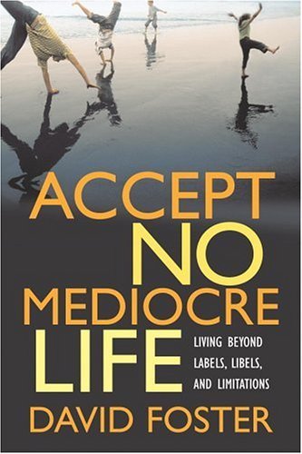9780446576864: Accept No Mediocre Life: Living Beyond Labels, Libels, and Limitations