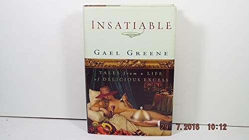 Stock image for Insatiable: Tales from a Life of Delicious Excess for sale by Front Cover Books