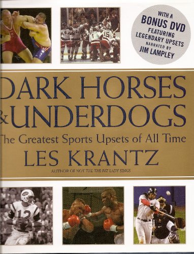Stock image for Dark Horses And Underdogs: The Greatest Sports Upsets of All Time for sale by Booketeria Inc.