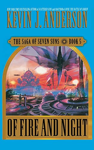 Imagen de archivo de Of Fire and Night (The Saga of Seven Suns, Book 5) a la venta por Gulf Coast Books