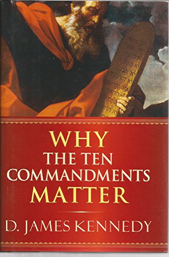 Imagen de archivo de Why the Ten Commandments Matter a la venta por Better World Books