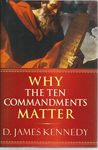 Stock image for Why the Ten Commandments Matter for sale by Better World Books