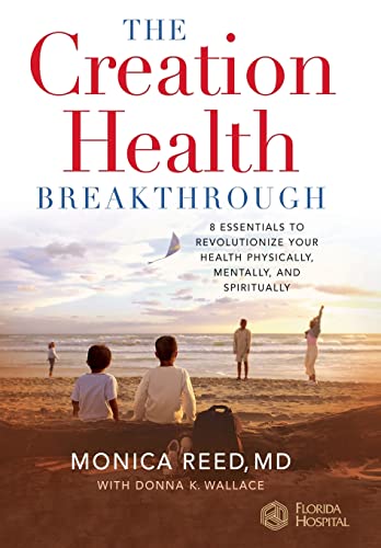 Imagen de archivo de The Creation Health Breakthrough: 8 Essentials to Revolutionize Your Health Physically, Mentally, and Spiritually a la venta por SecondSale