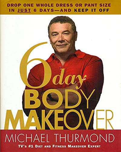 Beispielbild fr 6-Day Body Makeover: Drop One Whole Dress or Pant Size in Just 6 Days--and Keep It Off zum Verkauf von Wonder Book