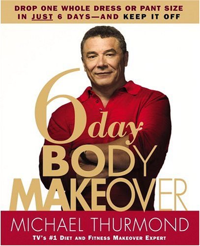 Imagen de archivo de 6-Day Body Makeover: Drop One Whole Dress or Trouser Size in Just 6 Days - and keep it off a la venta por AwesomeBooks