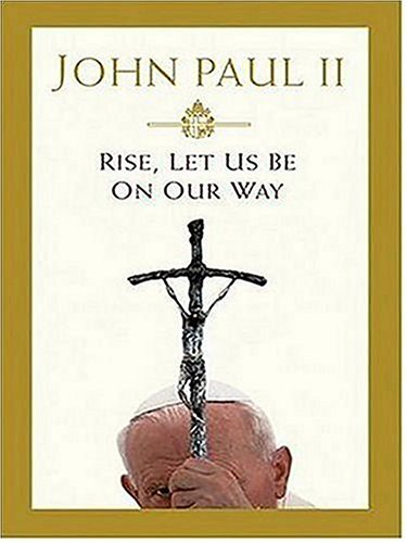 Rise, Let Us Be On Our Way (9780446577984) by John Paul II