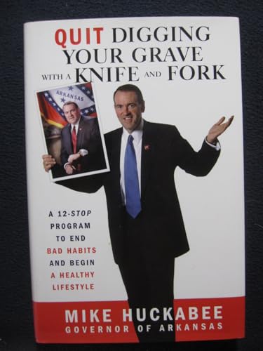 Beispielbild fr Quit Digging Your Grave with a Knife and Fork : A 12-Stop Program to End Bad Habits and Begin a Healthy Lifestyle zum Verkauf von Better World Books