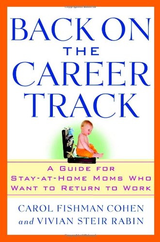 Imagen de archivo de Back on the Career Track: A Guide for Stay-at-Home Moms Who Want to Return to Work a la venta por SecondSale
